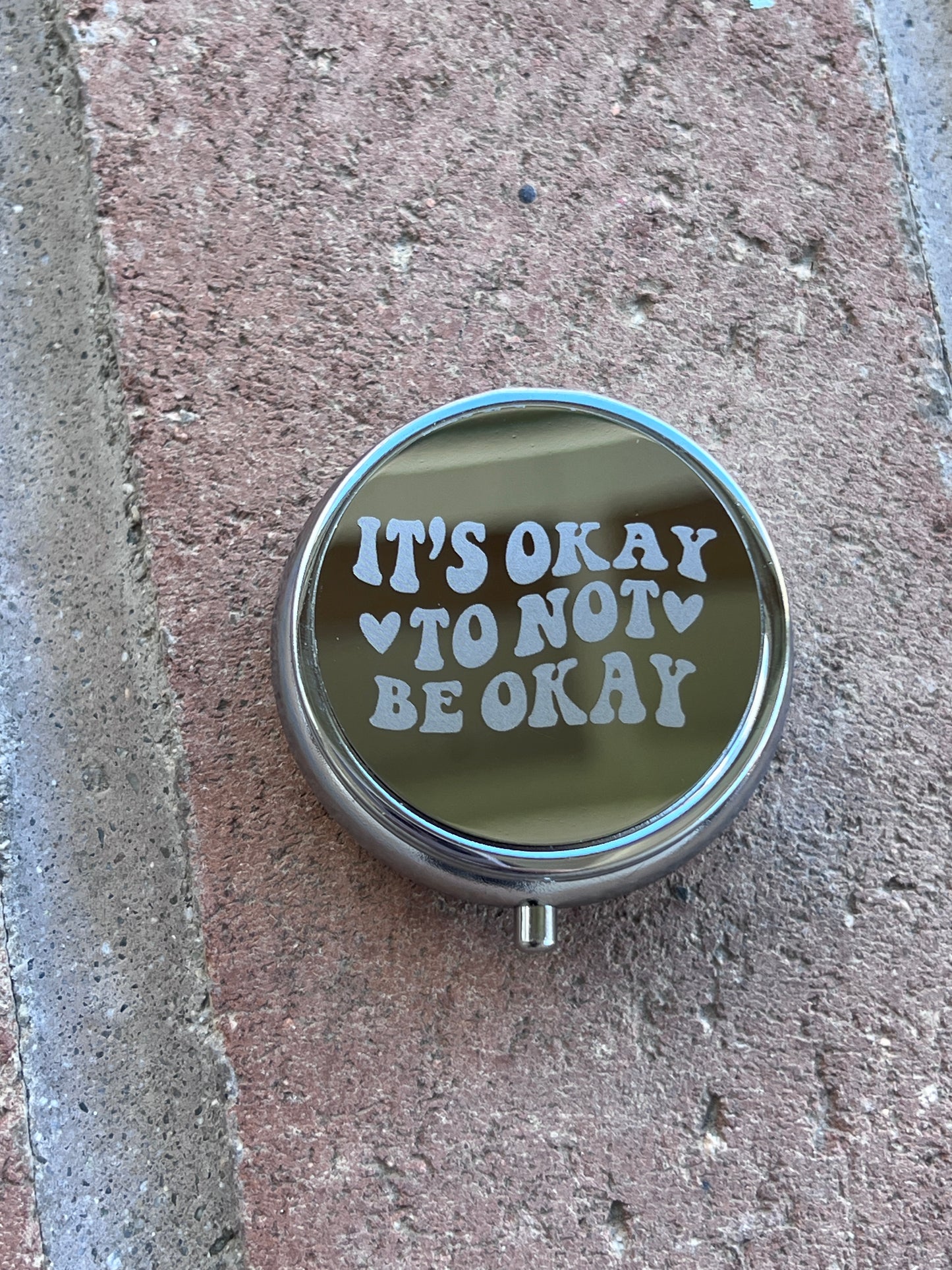 It’s Okay to Not Be Okay | Pill / Trinket / Medicine Box