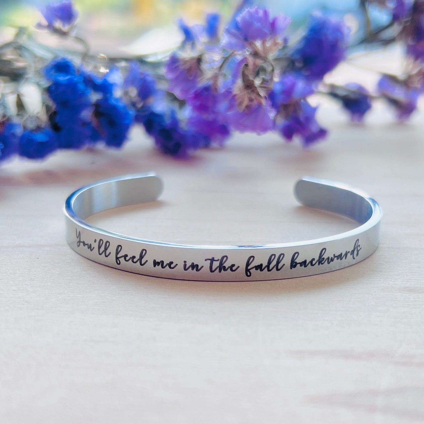 You'll feel me in the fall backwards | Tarryn Fisher | Cuff Bracelet