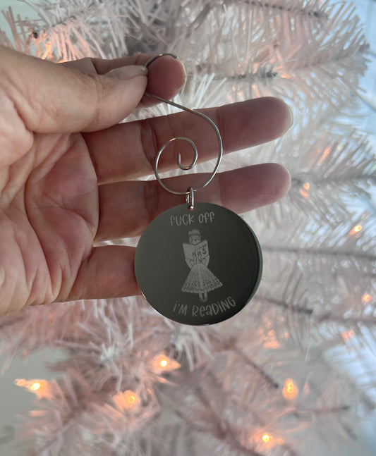 Fuck Off, I'm Reading | Engraved Christmas Ornament