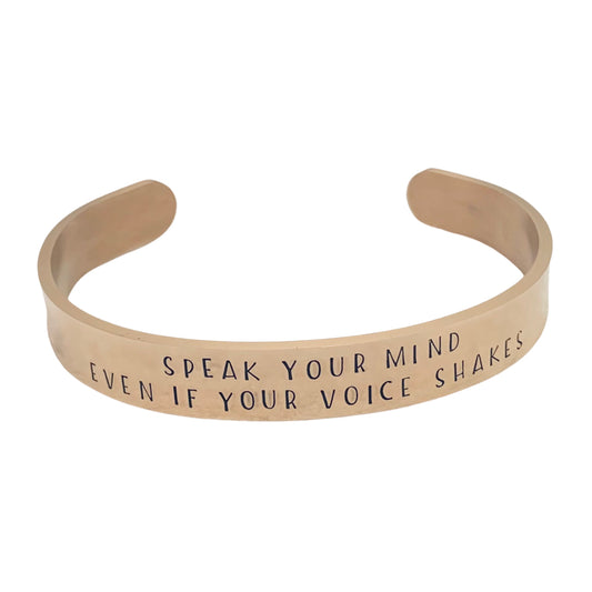 Speak Your Mind Even if Your Voice Shakes - Cuff Bracelet