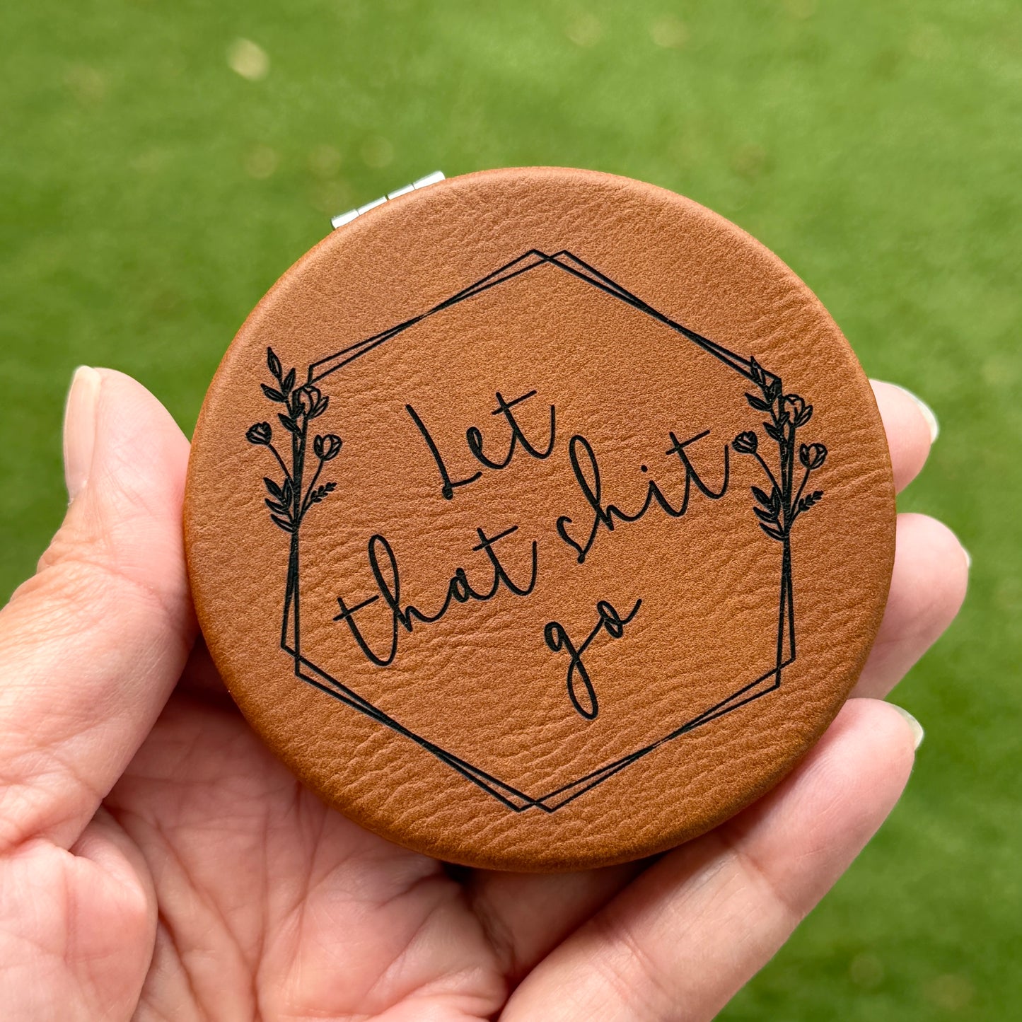 Let that shit go | Leatherette Compact Mirror