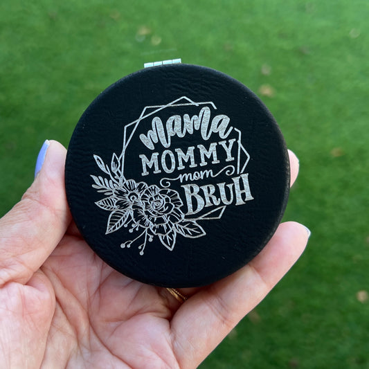 Mama, Mommy, Mom, Bruh | Leatherette Compact Mirror