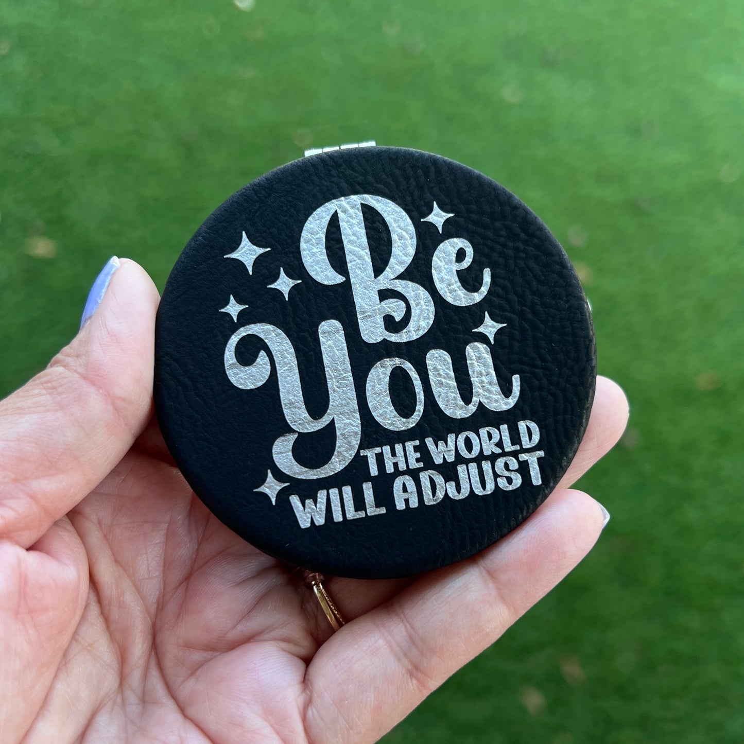 Be you, the world will adjust | Leatherette Compact Mirror