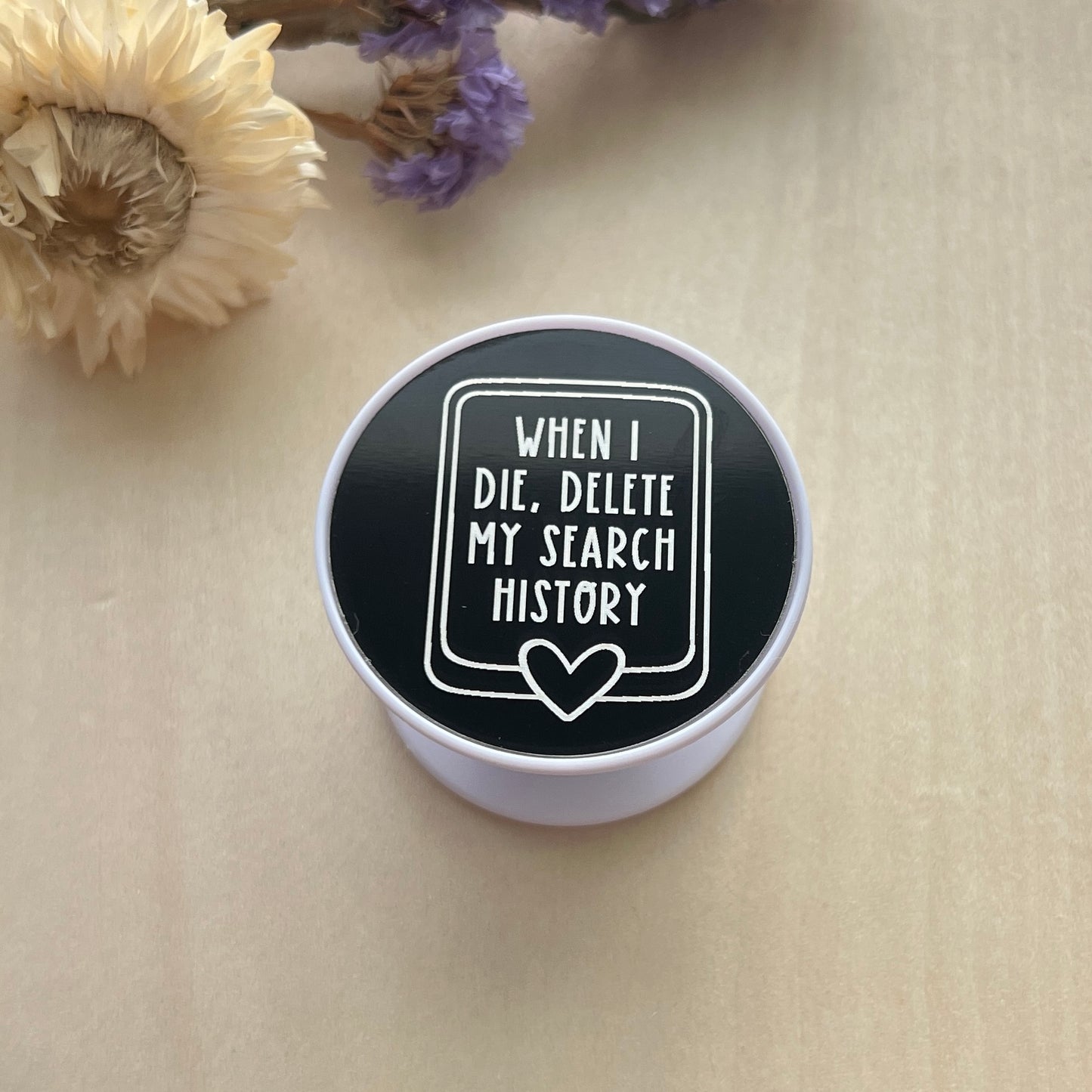 When I die, delete my search history | Phone / Kindle Grip