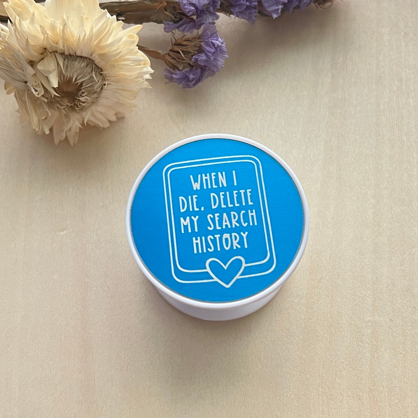 When I die, delete my search history | Phone / Kindle Grip