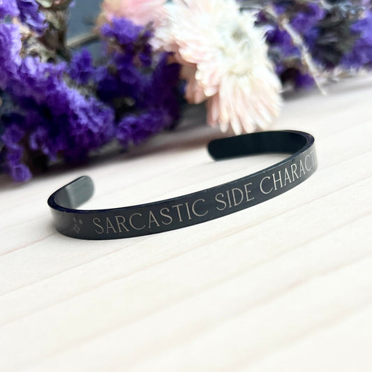 Sarcastic Side Character | Cuff Bracelet