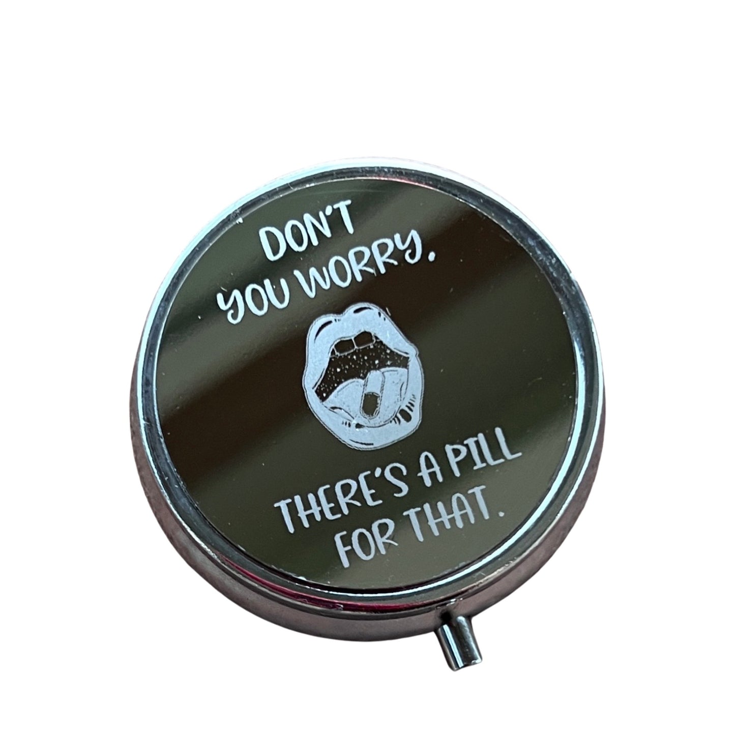 Don’t you worry, there’s a pill for that - Trinket | Medicine | Pill Box / Case