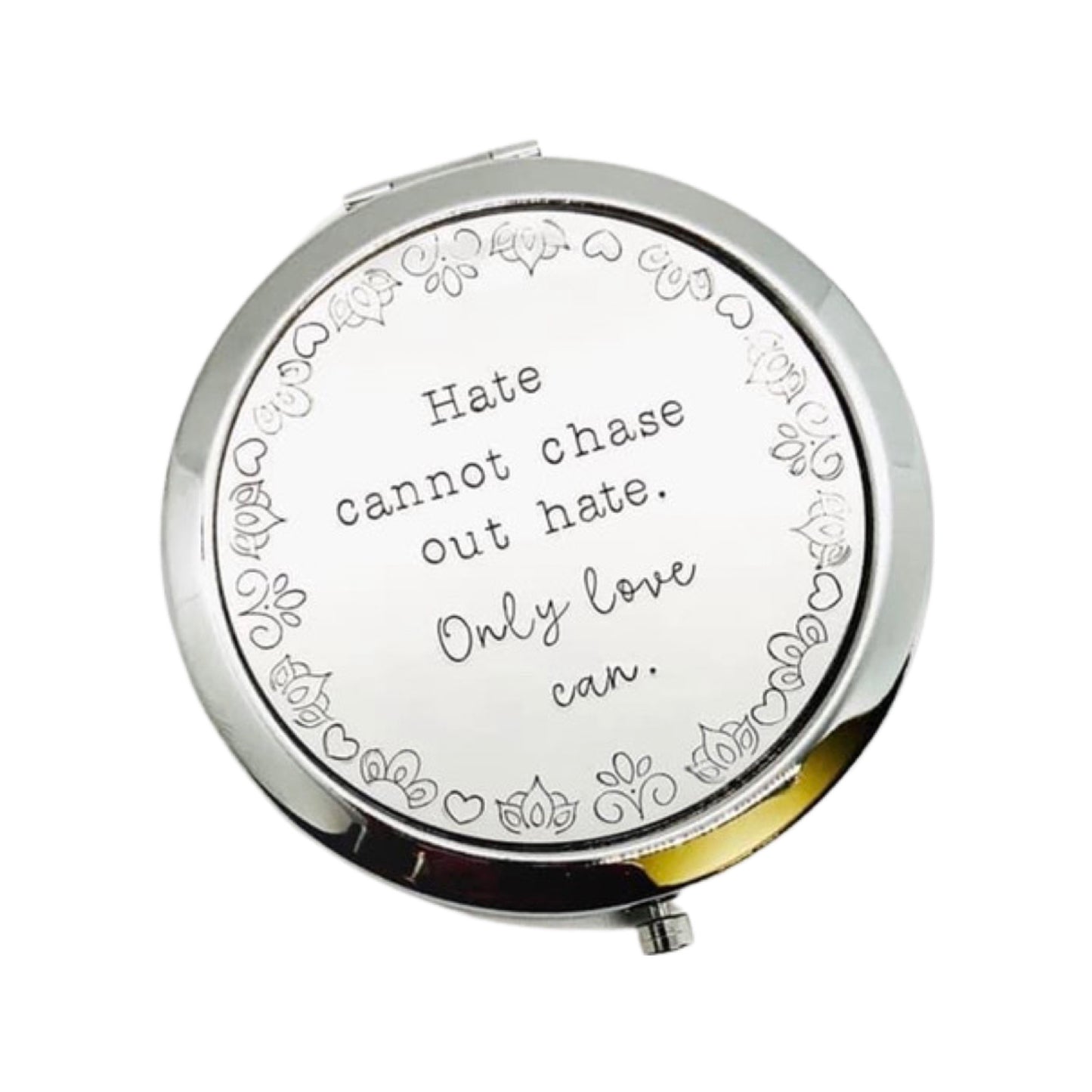 Hate Cannot Chase Out Hate Compact Mirror