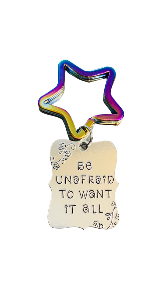 Be unafraid to want it all | Kennedy Ryan Key Chain