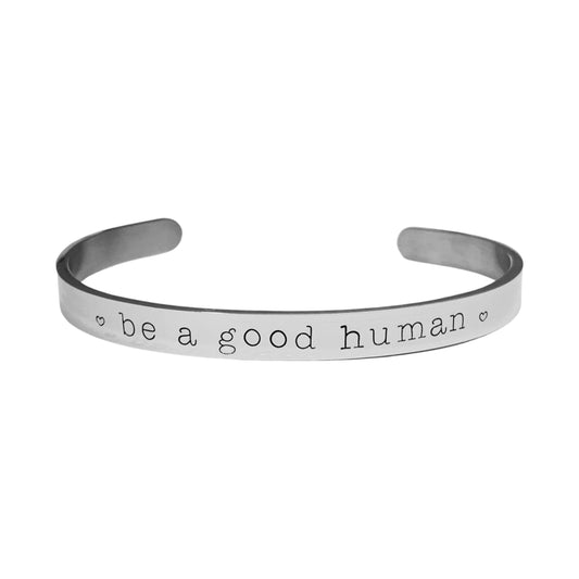 Be A Good Human | Cuff Bracelet