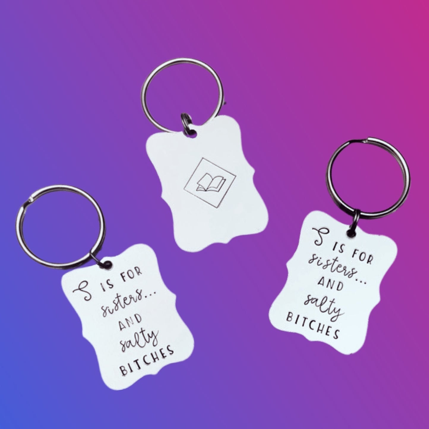 S is for Sisters and Salty B*tches | Key Chain