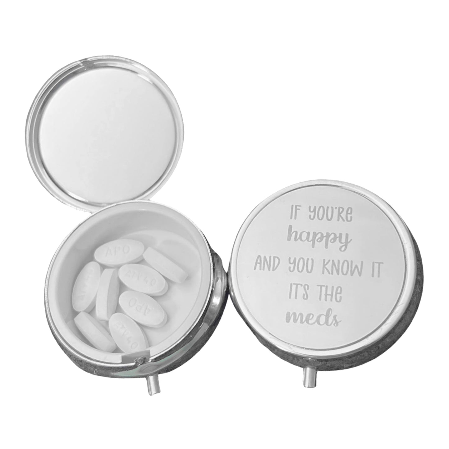 If you're happy and you know it, it's the meds - Trinket | Medicine | Pill Box / Case