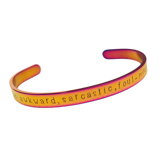 I am an awkward, sarcastic, foul-mouthed delight - Cuff Bracelet