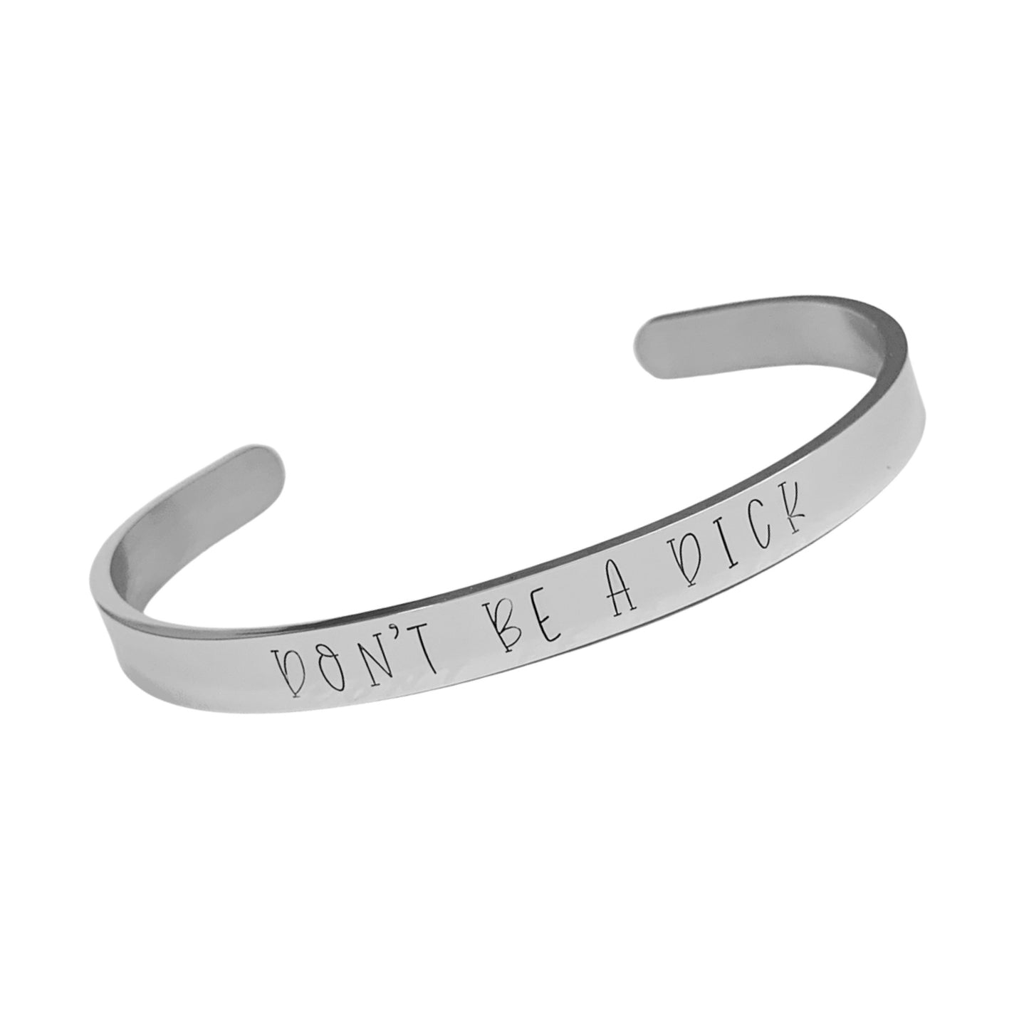 Don't Be a Dick - Cuff Bracelet