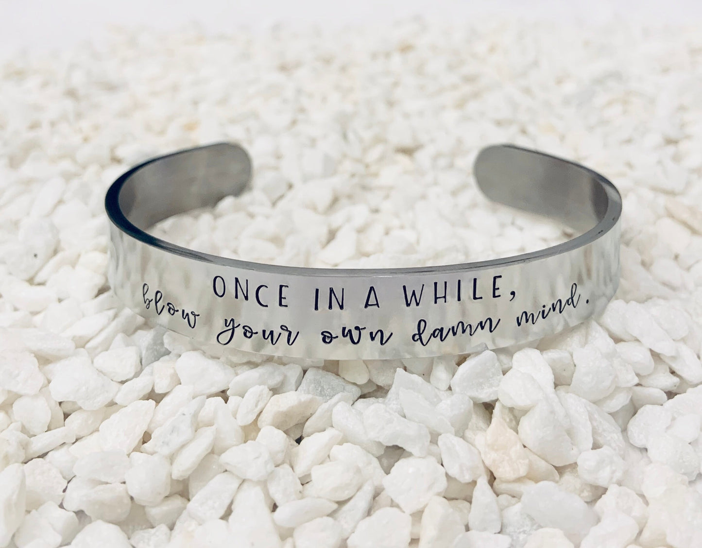 Once in a while, blow your own damn mind - Cuff Bracelet