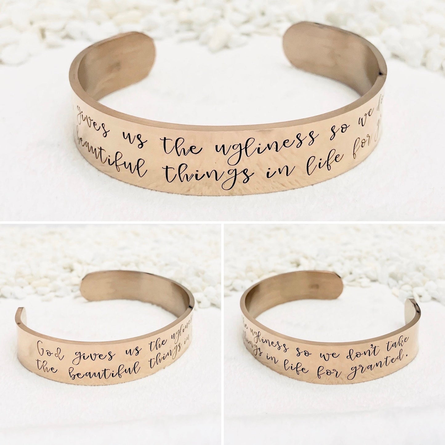God gives us the ugliness so we don't take the beautiful things in life for granted (Colleen Hoover) - Cuff Bracelet