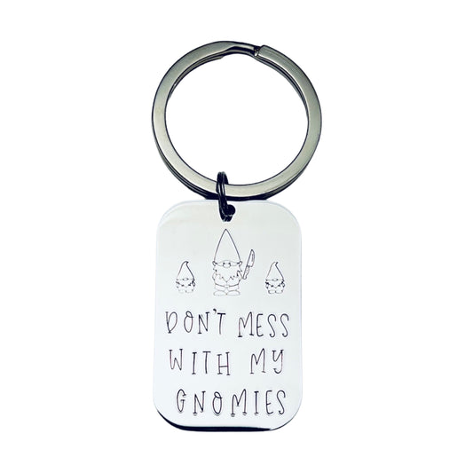 Don't Mess With My Gnomies | Key Chain