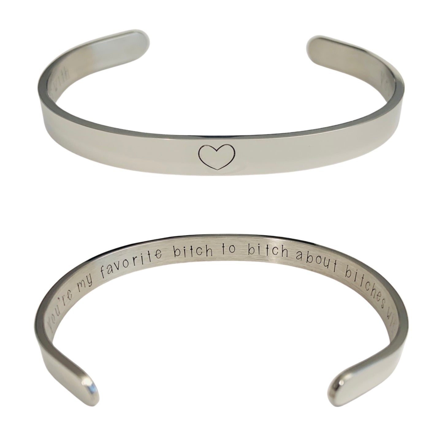 You’re my favorite b*tch to b*tch about b*tches with - Cuff Bracelet