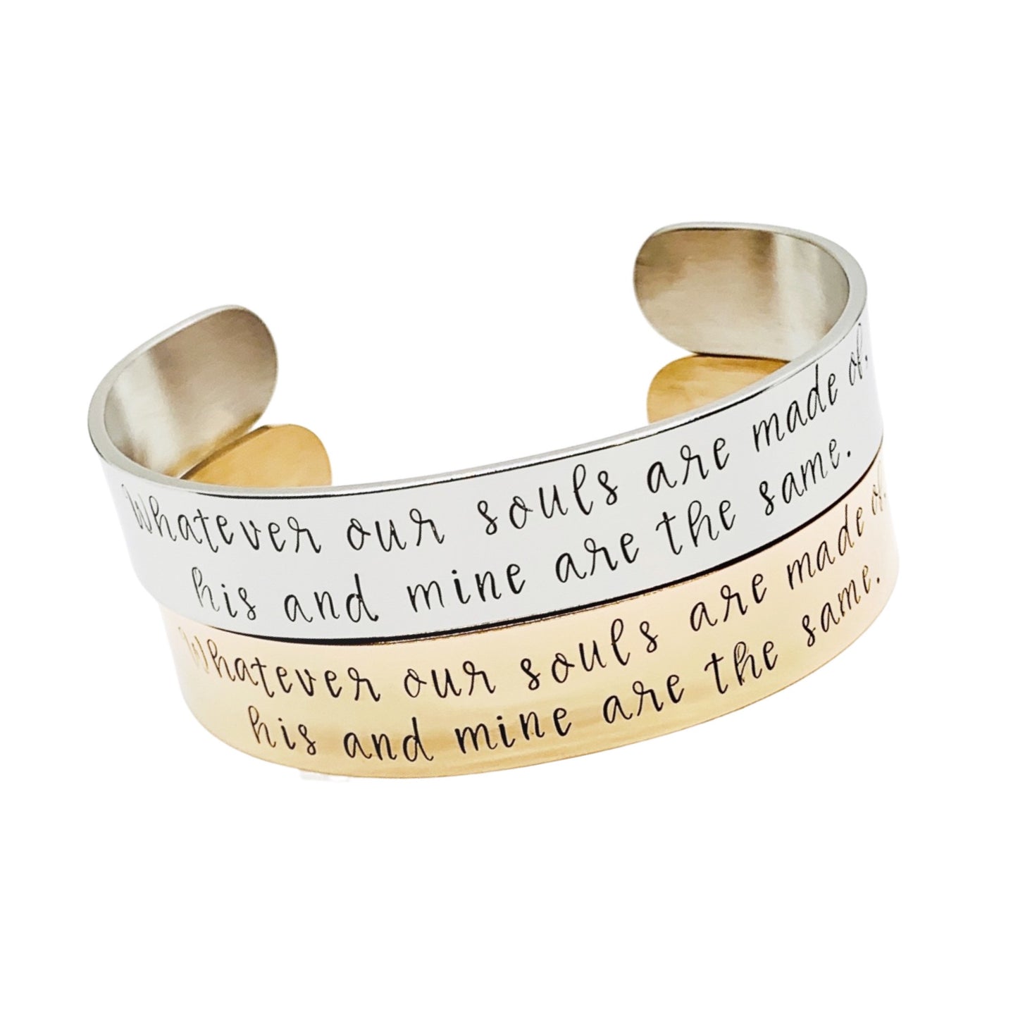 Whatever our souls are made of, his and mine are the same - Cuff Bracelet